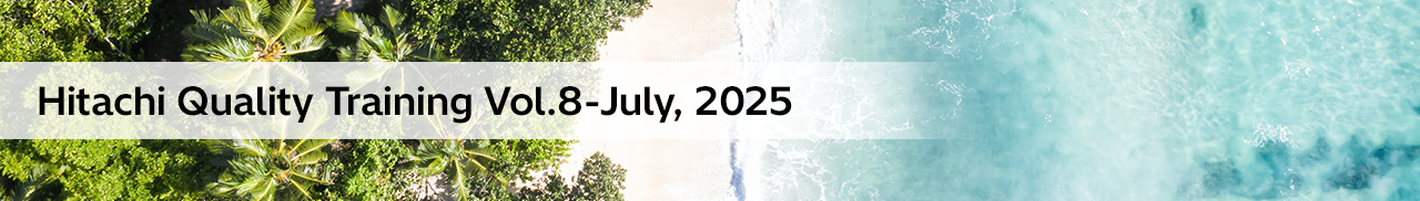 Hitachi Quality Training Vol.8-July, 2025